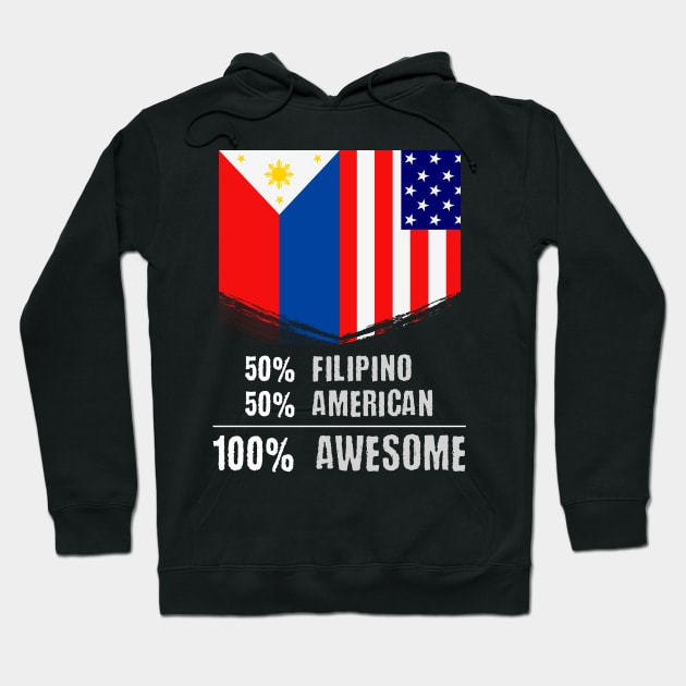 50% Filipino 50% American 100% Awesome Immigrant Hoodie by theperfectpresents